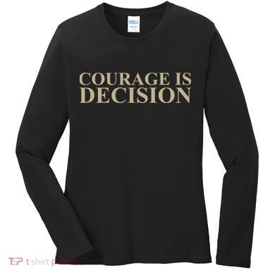 Courage Is Decision Women's Long Sleeve Shirt