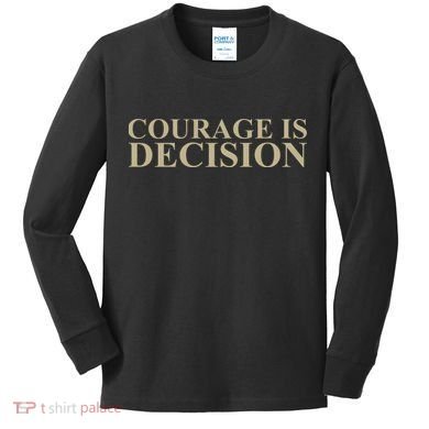 Courage Is Decision Kids Long Sleeve Shirt