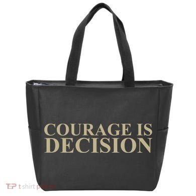 Courage Is Decision Tote Bag
