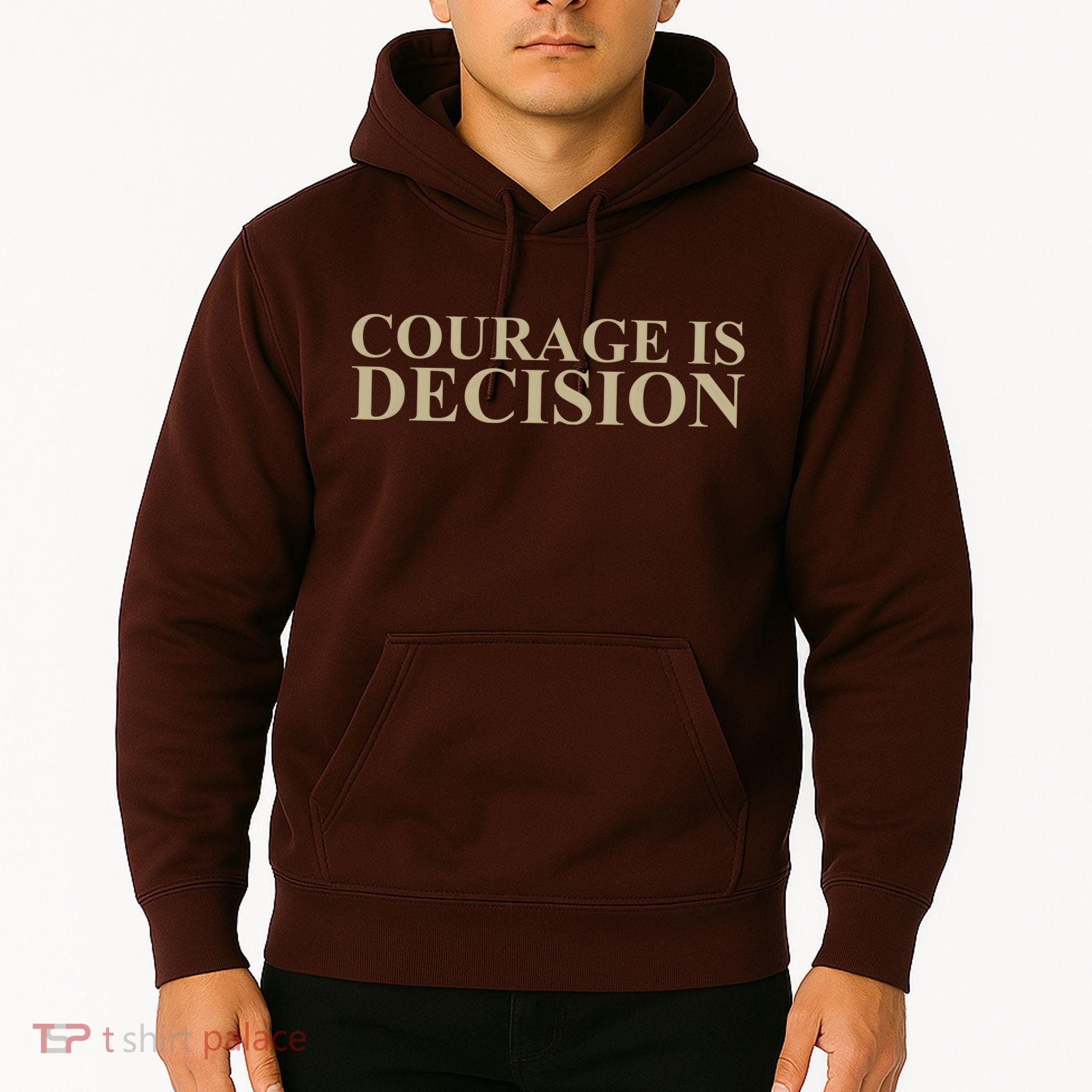 Courage Is Decision Hoodie