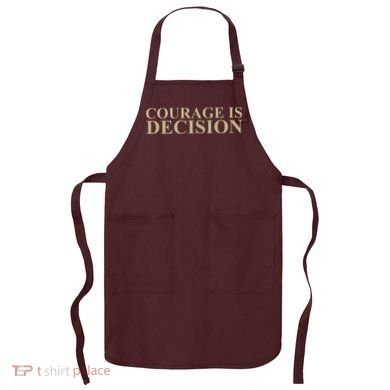 Courage Is Decision Apron