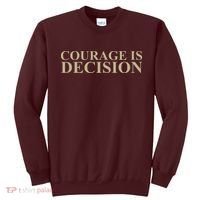 Courage Is Decision Sweatshirt thumb 0