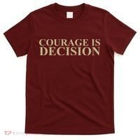 Courage Is Decision T-Shirt thumb 0