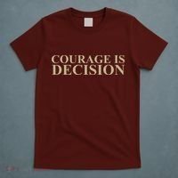 Courage Is Decision T-Shirt thumb 5
