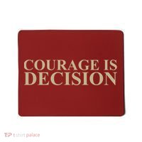 Courage Is Decision Mousepad thumb 0