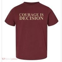 Courage Is Decision Toddler T-Shirt thumb 0