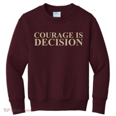 Courage Is Decision Kids Sweatshirt