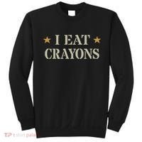 Cute I Eat Crayons Proud Eater Officer Squad Military Corp Sweatshirt thumb 0