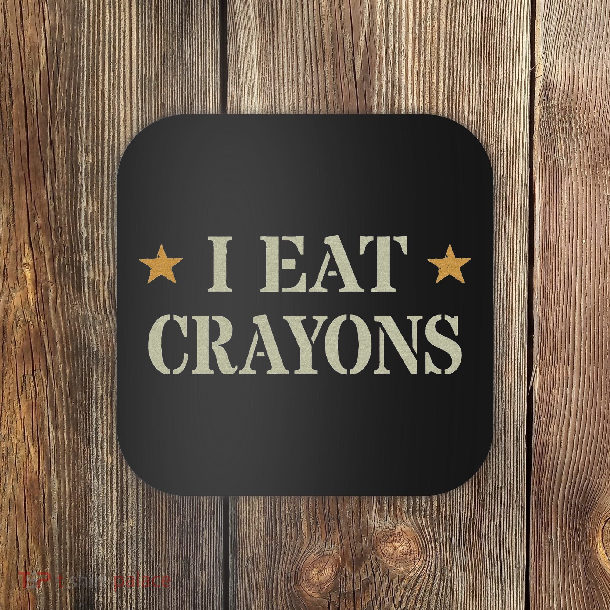 Cute I Eat Crayons Proud Eater Officer Squad Military Corp Coaster