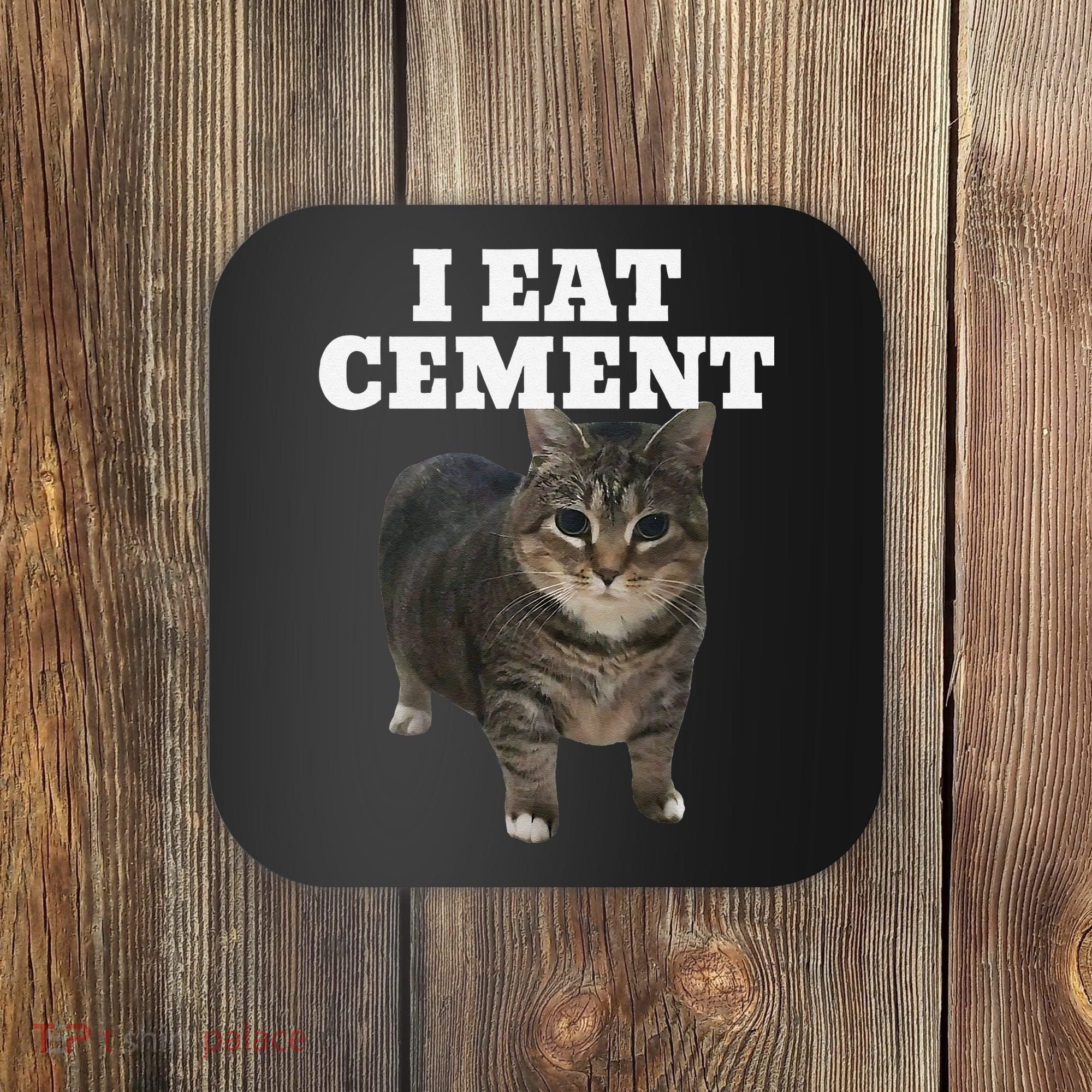 Cat I Eat Cement Coaster