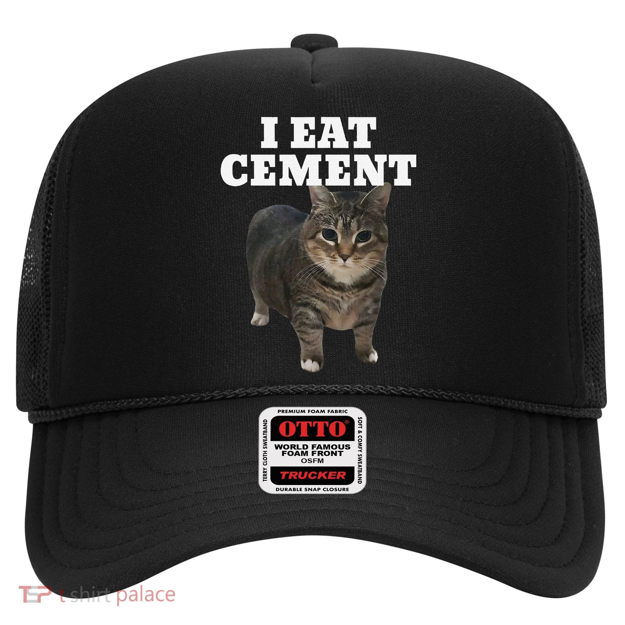 Cat I Eat Cement Hat