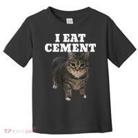 Cat I Eat Cement Toddler T-Shirt thumb 0