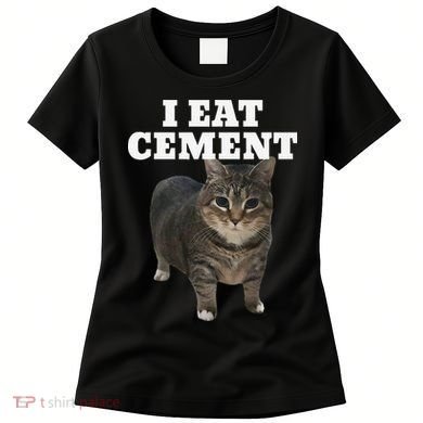 Cat I Eat Cement Women's T-Shirt