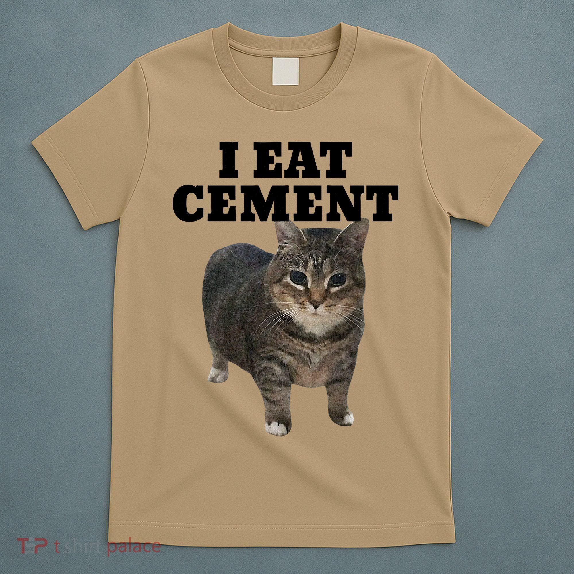 Cat I Eat Cement T-Shirt
