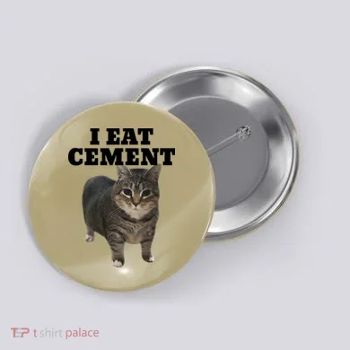 Cat I Eat Cement Button