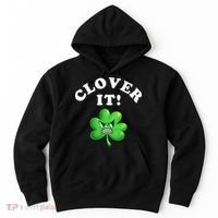 Clover It Funny St Patricks Day Hoodie thumb 0