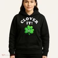 Clover It Funny St Patricks Day Hoodie thumb 5