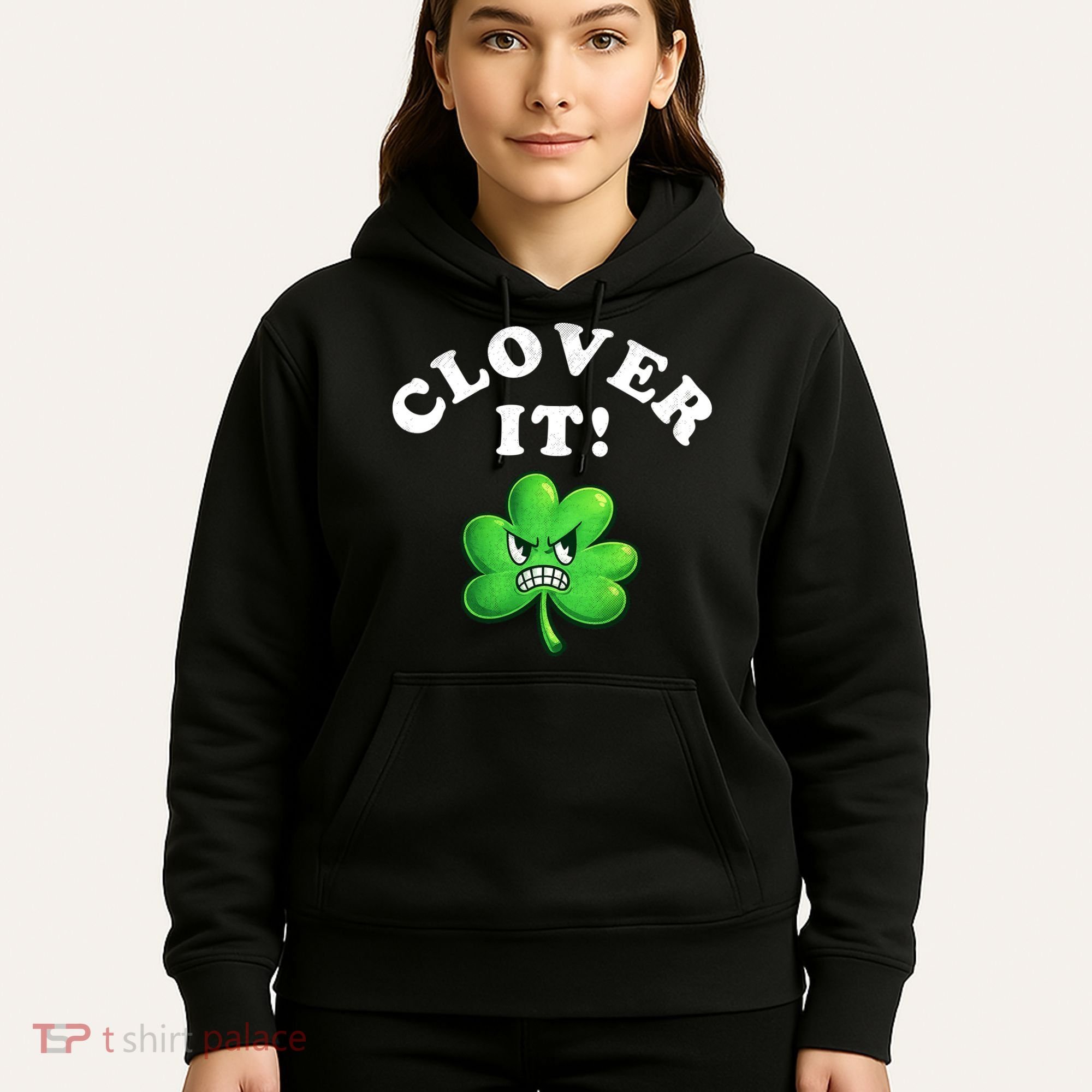 Clover It Funny St Patricks Day Hoodie