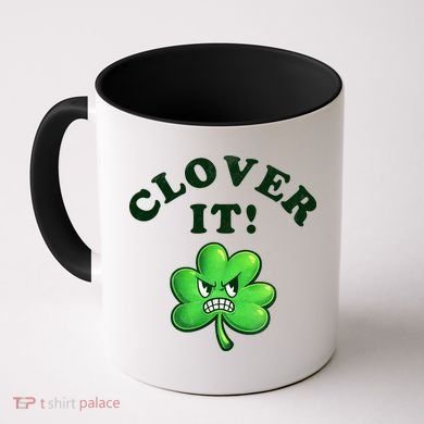Clover It Funny St Patricks Day Coffee Mug