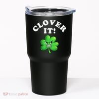 Clover It Funny St Patricks Day Tumbler thumb 0
