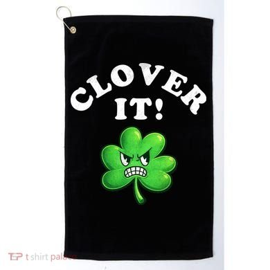Clover It Funny St Patricks Day Golf Towel