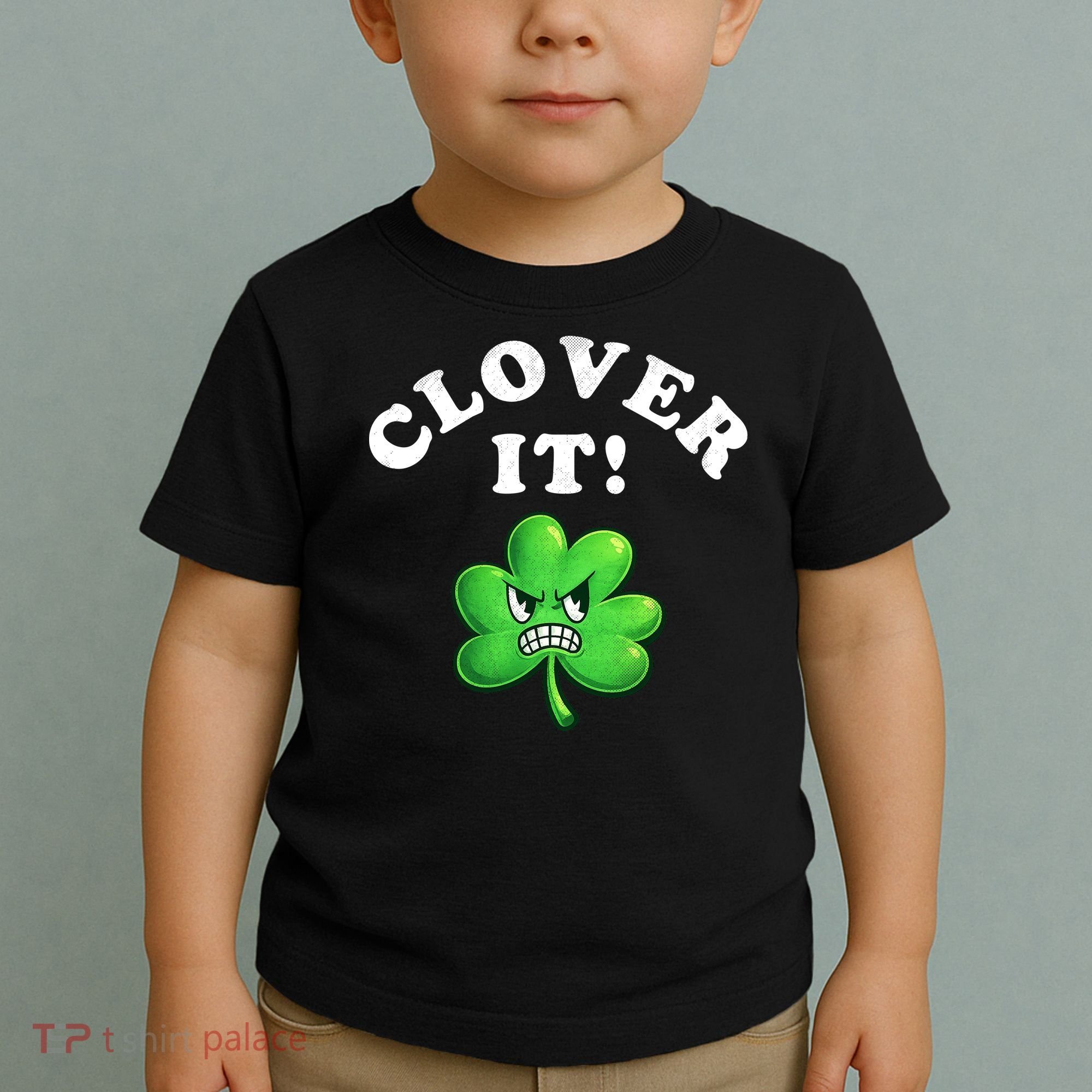 Clover It Funny St Patricks Day Toddler T-Shirt