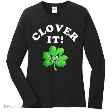 Clover It Funny St Patricks Day Women's Long Sleeve Shirt
