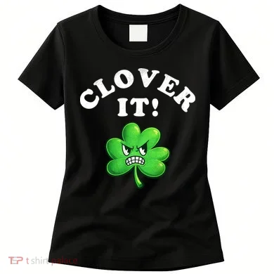 Clover It Funny St Patricks Day Women's T-Shirt