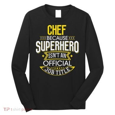 Chef Idea Funny Superhero Job Chef Long Sleeve Shirt