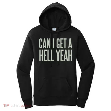 Can I Get A Hell Yeah Women's Hoodie