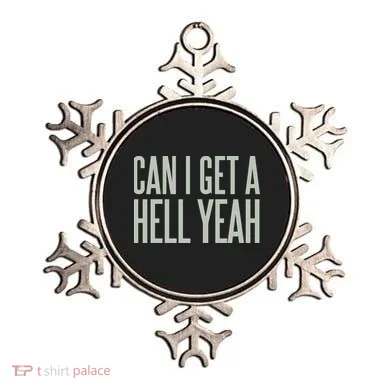 Can I Get A Hell Yeah Ornament