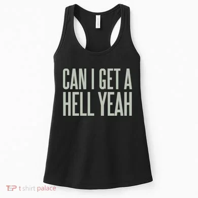 Can I Get A Hell Yeah Women's Tank Top