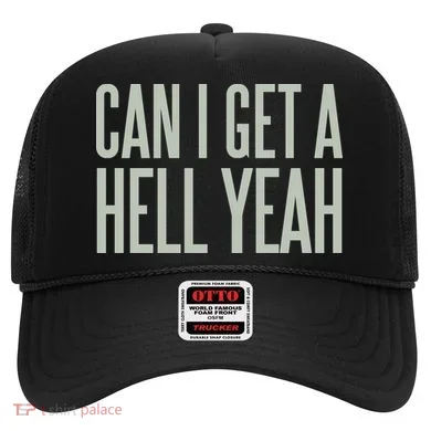 Can I Get A Hell Yeah Hat