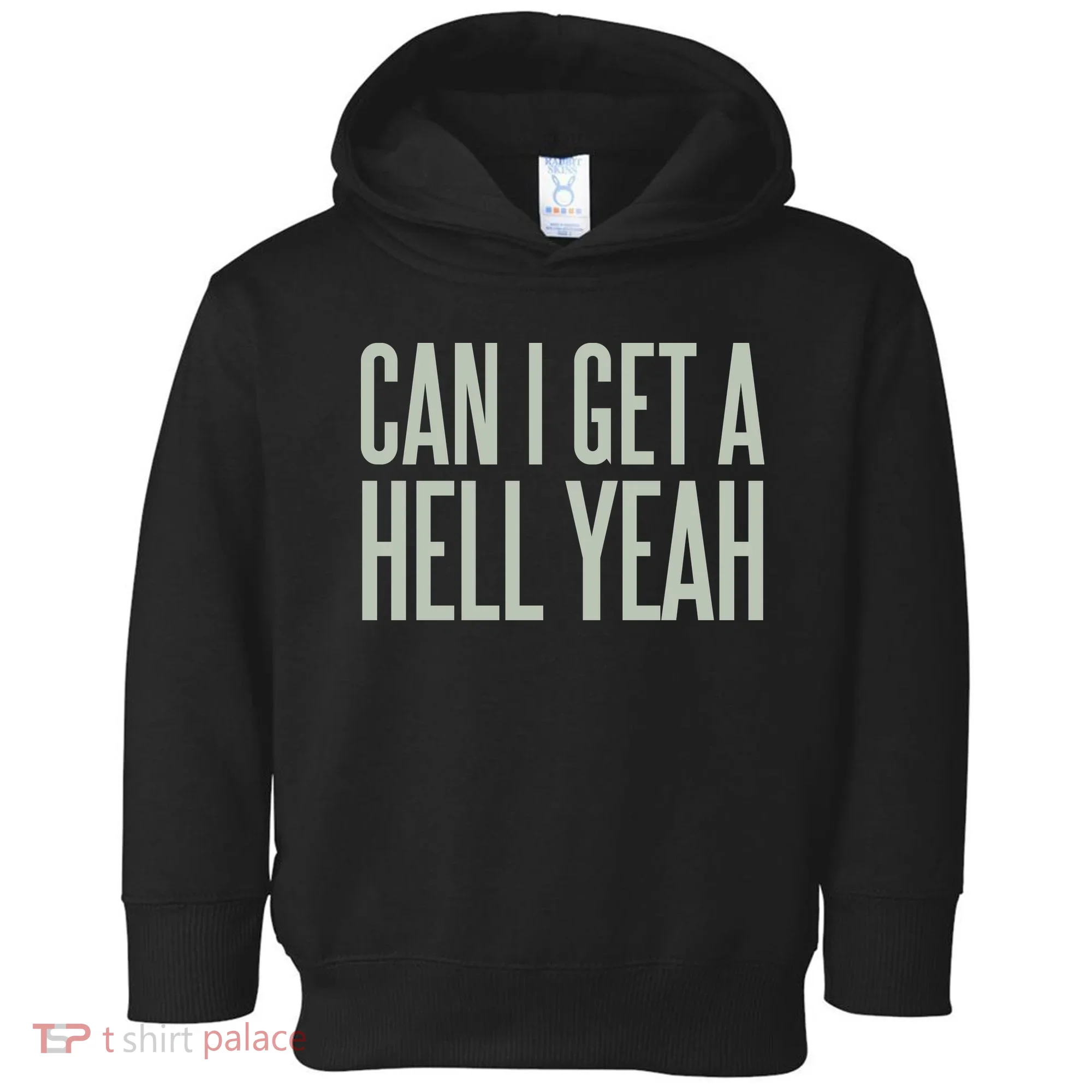 Can I Get A Hell Yeah Toddler Hoodie