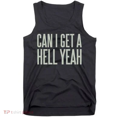Can I Get A Hell Yeah Tank Top