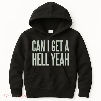 Can I Get A Hell Yeah Kids Hoodie