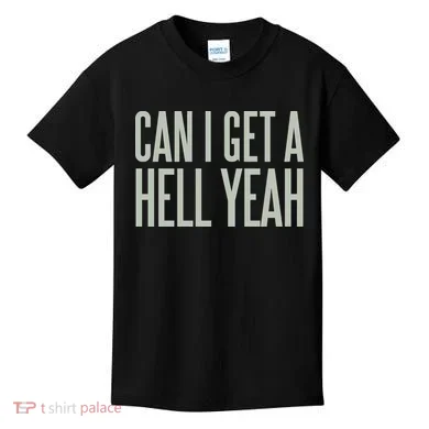 Can I Get A Hell Yeah Kids T-Shirt