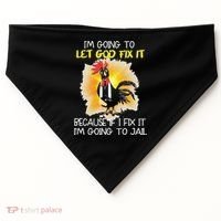 Chicken Im Going To Let God Fix It Because If I Fix It USA-Made Doggie Bandana thumb 0