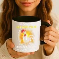 Chicken Im Going To Let God Fix It Because If I Fix It Coffee Mug thumb 3