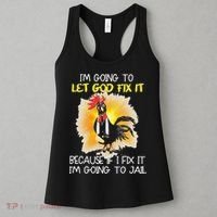 Chicken Im Going To Let God Fix It Because If I Fix It Women's Tank Top thumb 3