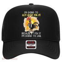Chicken Im Going To Let God Fix It Because If I Fix It Hat thumb 0