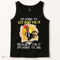 Chicken Im Going To Let God Fix It Because If I Fix It Tank Top thumb 2