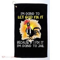 Chicken Im Going To Let God Fix It Because If I Fix It Golf Towel thumb 0