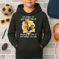 Chicken Im Going To Let God Fix It Because If I Fix It Kids Hoodie thumb 2