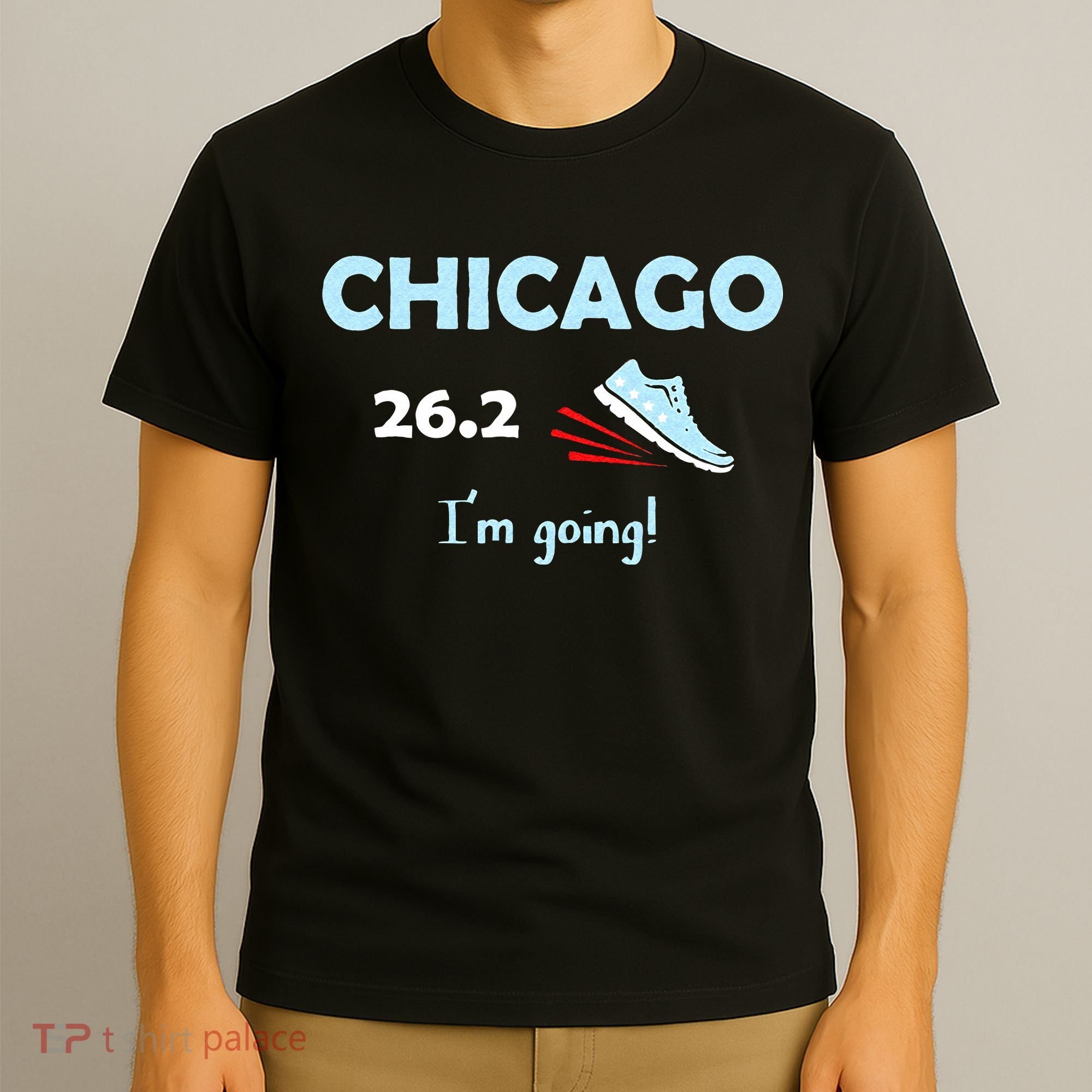 Chicago Im Going Marathon Runner Running 26.2 T-Shirt