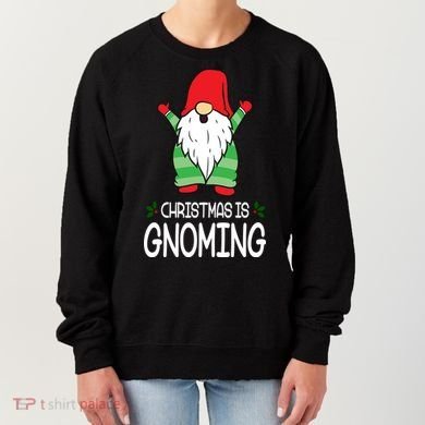 Christmas Is Gnoming Women's Sweatshirt