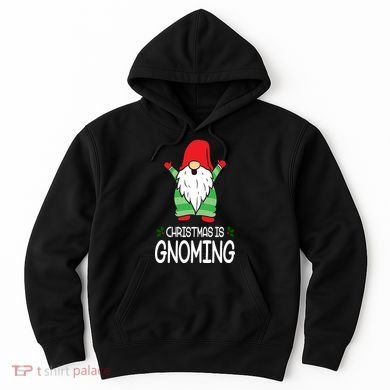Christmas Is Gnoming Hoodie
