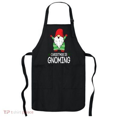 Christmas Is Gnoming Apron