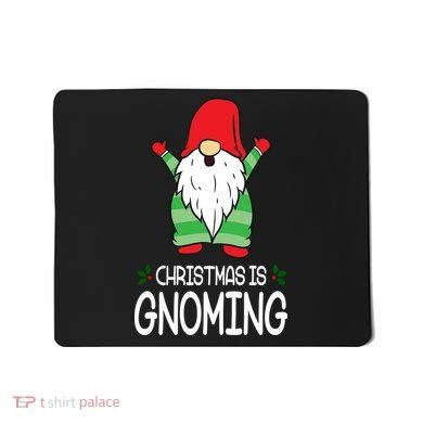 Christmas Is Gnoming Mousepad