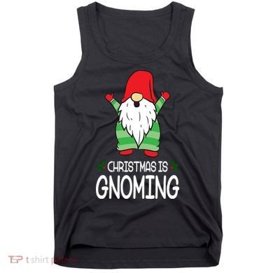 Christmas Is Gnoming Tank Top